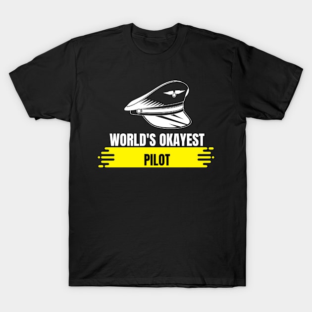 World's Okayest Pilot T-Shirt by Dogefellas